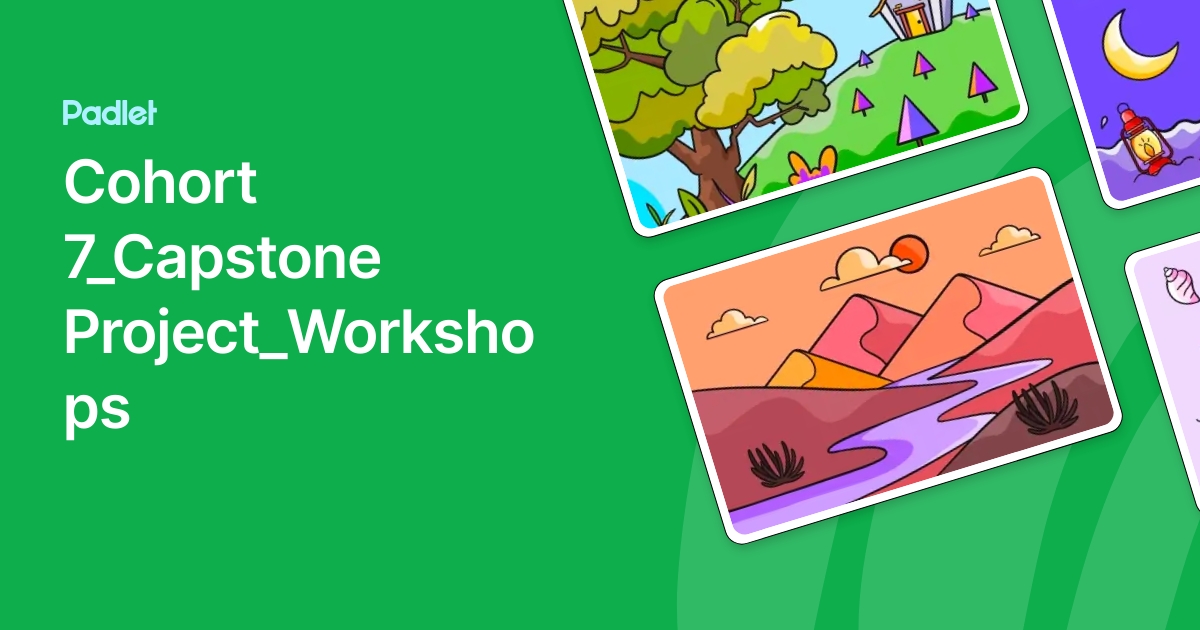 Cohort 7 Capstone Project Workshops