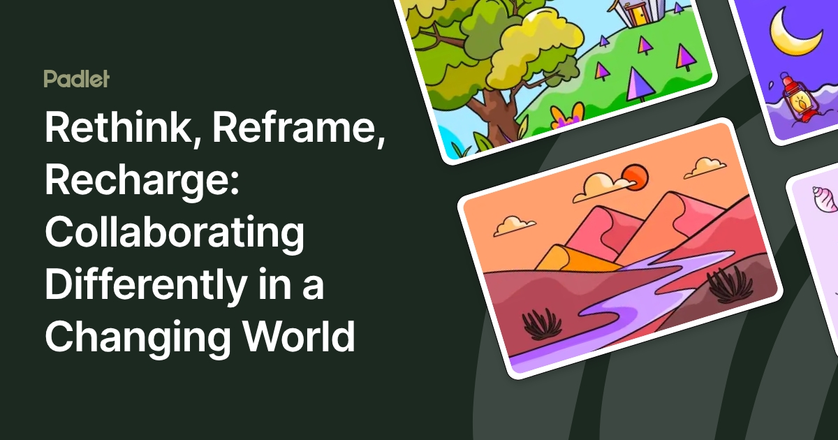 Rethink, Reframe, Recharge: Collaborating Differently in a Changing World