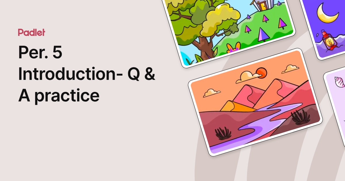 Per. 5 Introduction- Q & A practice