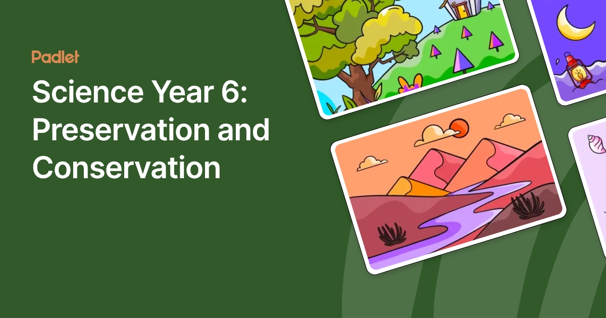 Science Year 6: Preservation and Conservation