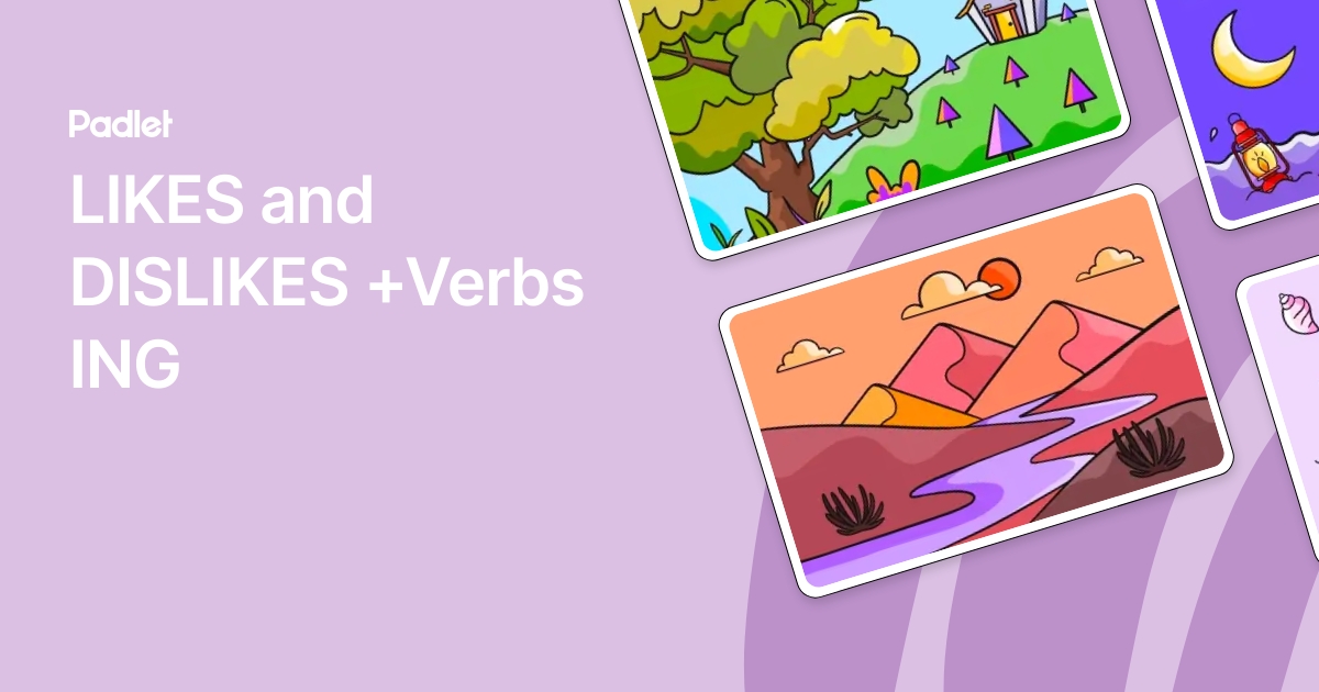 LIKES and DISLIKES +Verbs ING