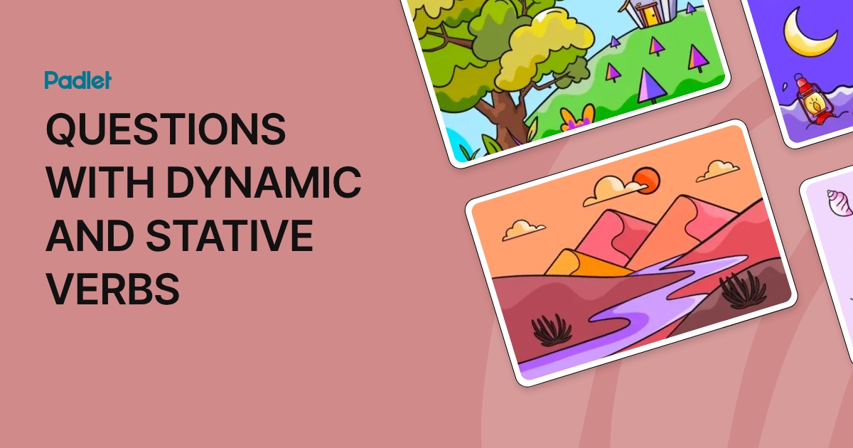 Dynamic Questions Examples QUESTIONS WITH DYNAMIC AND STATIVE VERBS