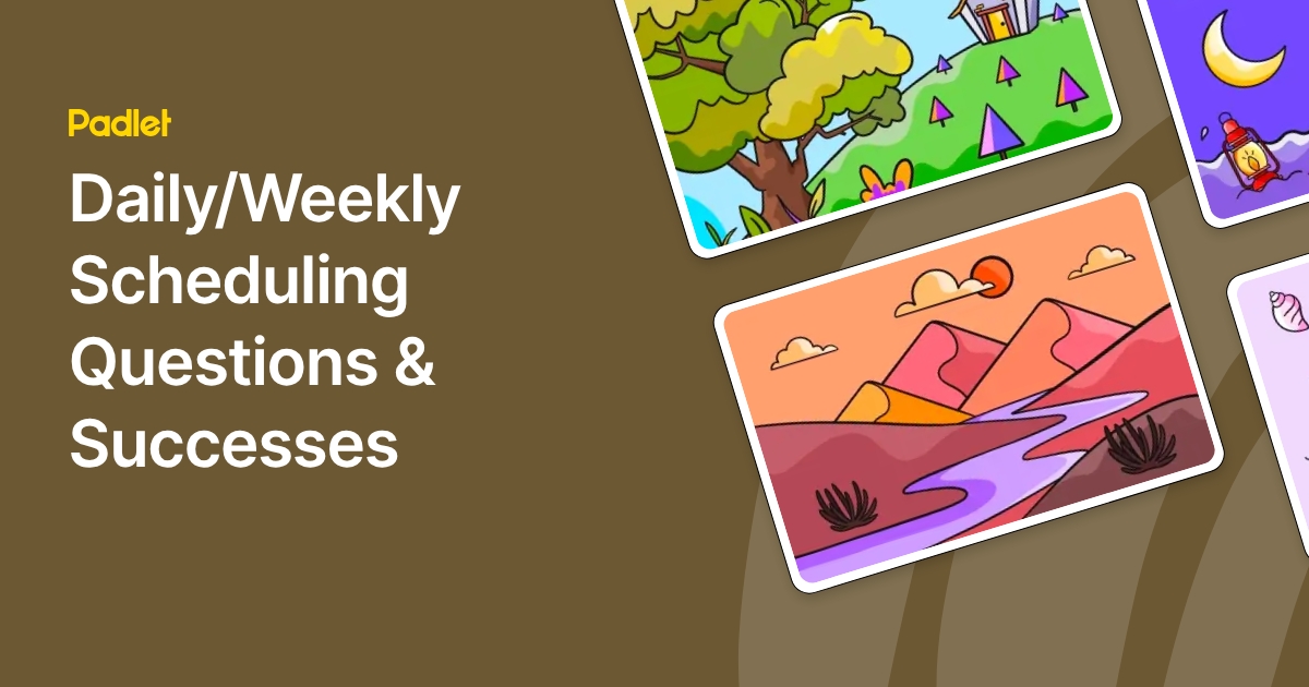 Daily/Weekly Scheduling Questions & Successes