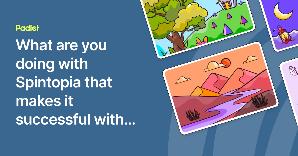 What are you doing with Spintopia that makes it successful with your ...