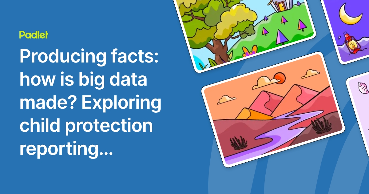 Producing facts: how is big data made? Exploring child protection ...