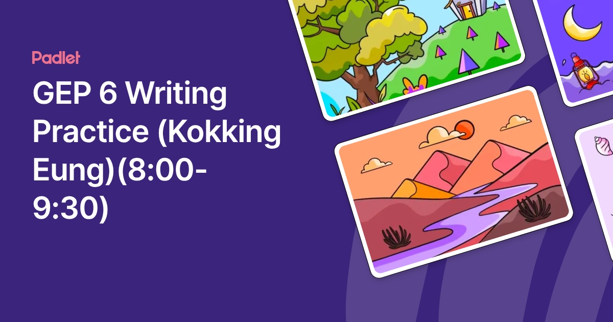 GEP 6 Writing Practice (Kokking Eung)(8:00-9:30)