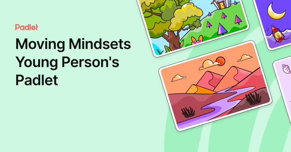 Moving Mindsets Young Person's Padlet