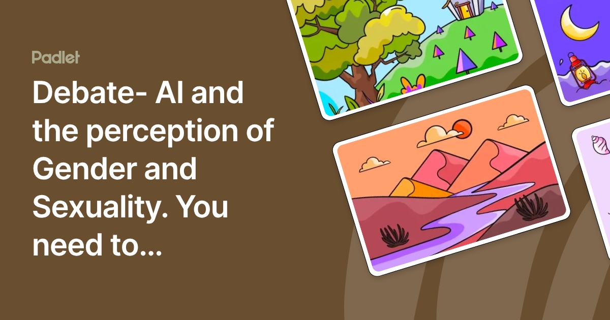 Debate- AI and the perception of Gender and Sexuality. You need to ...