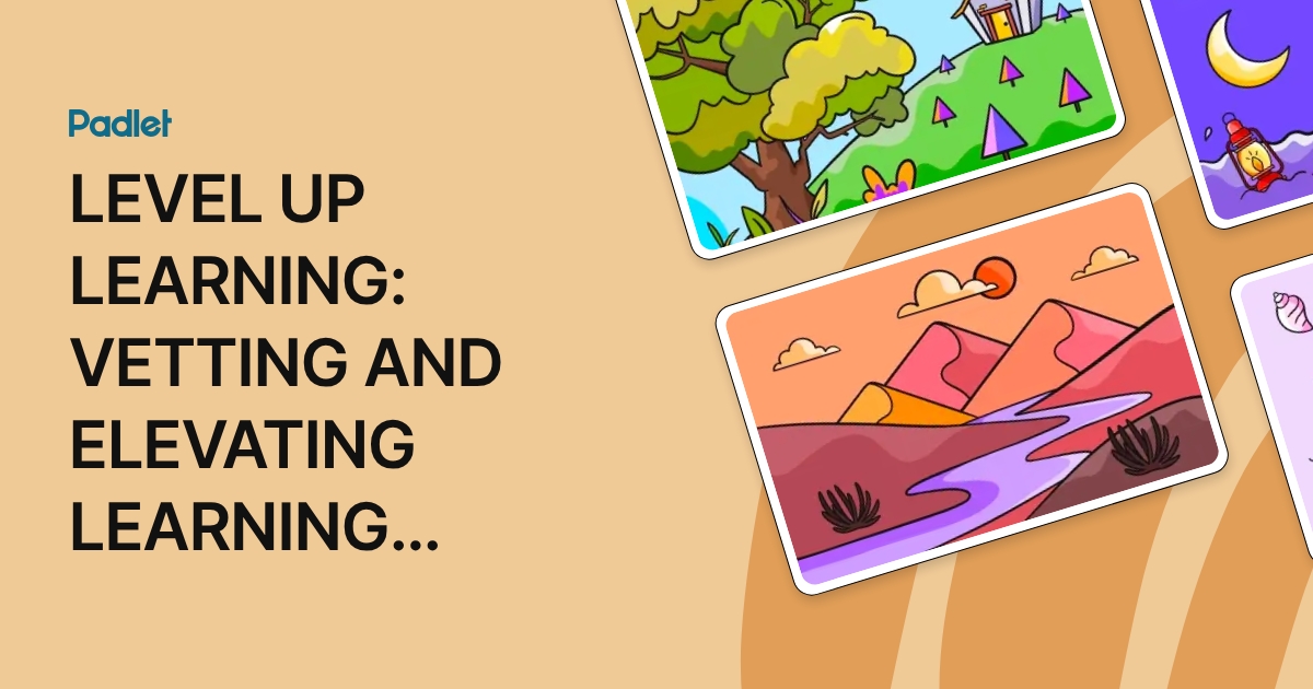 LEVEL UP LEARNING: VETTING AND ELEVATING LEARNING MATERIALS –WORKSHOP ...