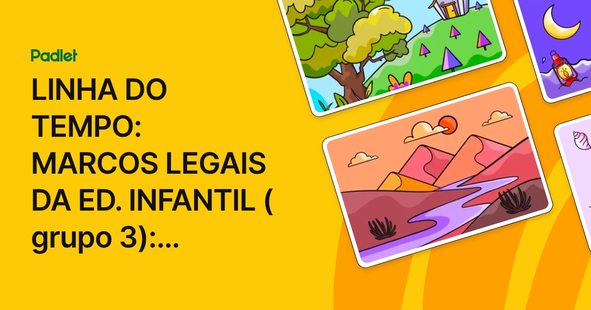LINHA DO TEMPO: MARCOS LEGAIS DA ED. INFANTIL ( grupo 3): Fabiana ...