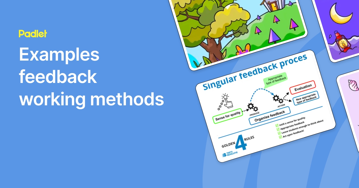 Examples: feedback working methods, a Padlet board