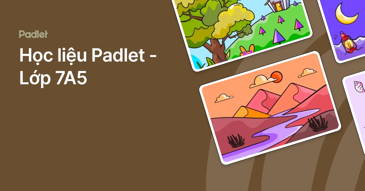 Học liệu Padlet - Lớp 7A5