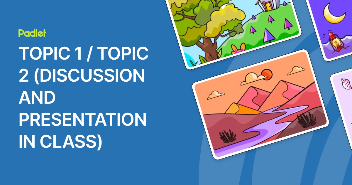 Next Calss Topic TOPIC 1 / TOPIC 2 (DISCUSSION AND PRESENTATION IN CLASS)
