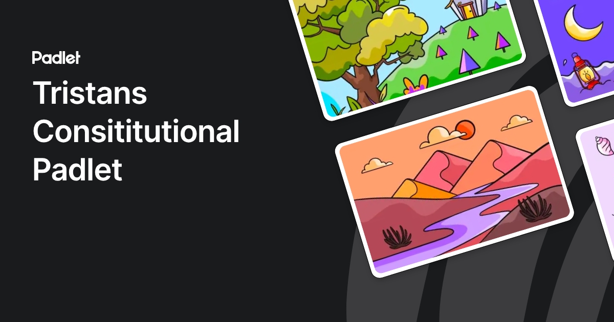 Tristans Consititutional Padlet