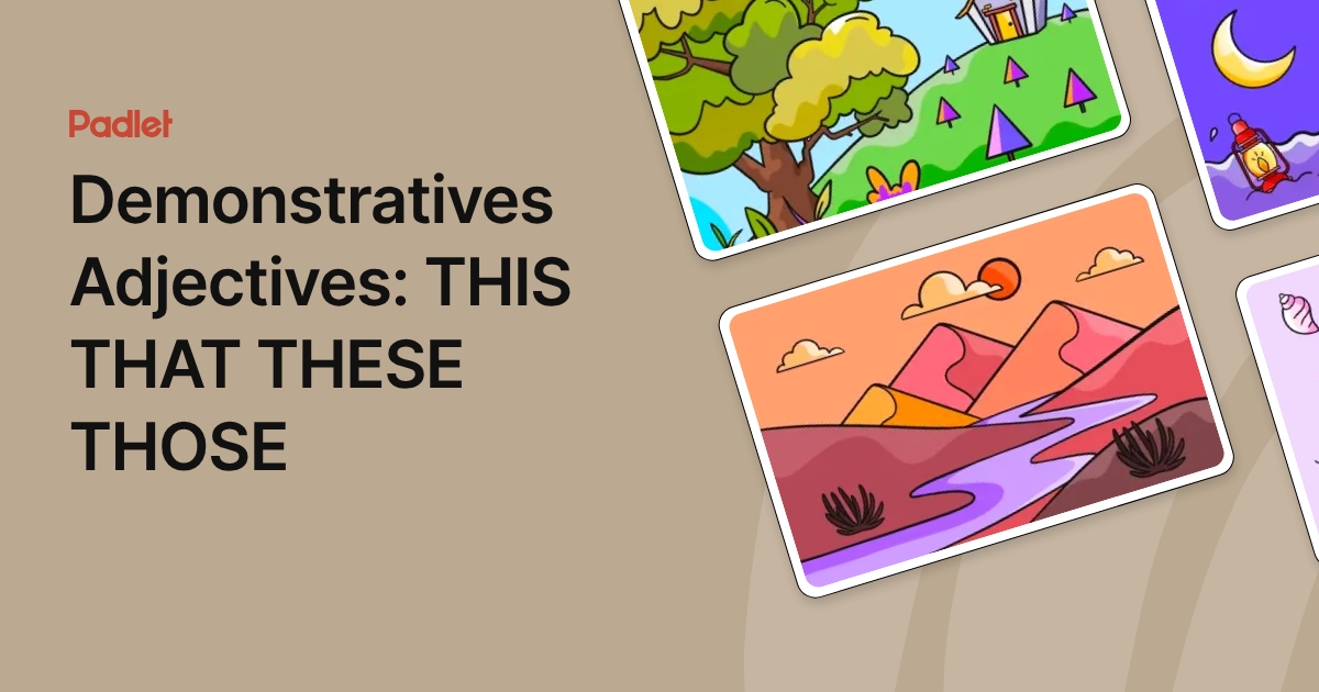 Demonstratives Adjectives: THIS THAT THESE THOSE