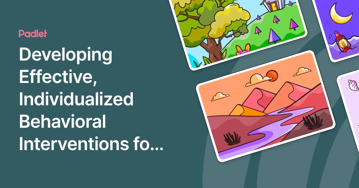 Developing Effective, Individualized Behavioral Interventions for Students