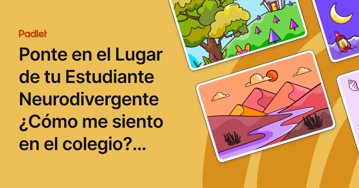 Ponte en el Lugar de tu Estudiante Neurodivergente ¿Cómo me siento en