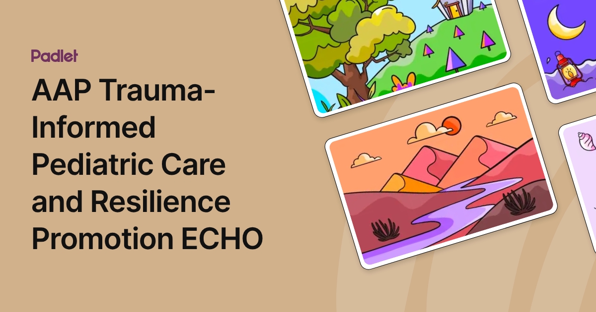 AAP Trauma-Informed Pediatric Care and Resilience Promotion ECHO