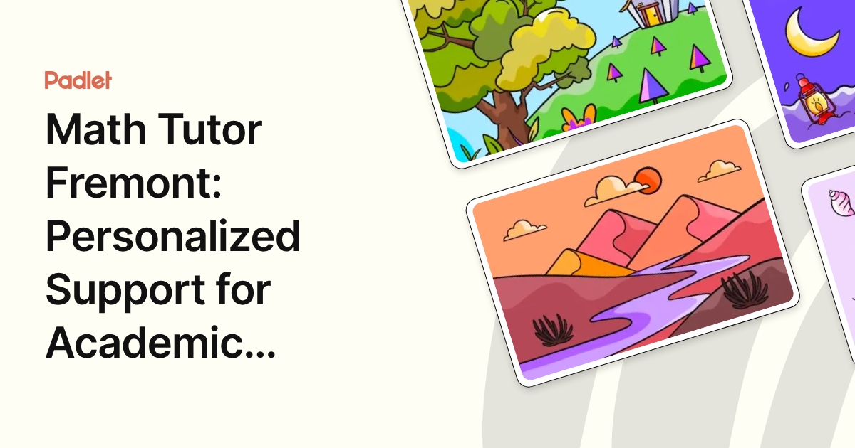 Math Tutor Fremont: Personalized Support for Academic Growth