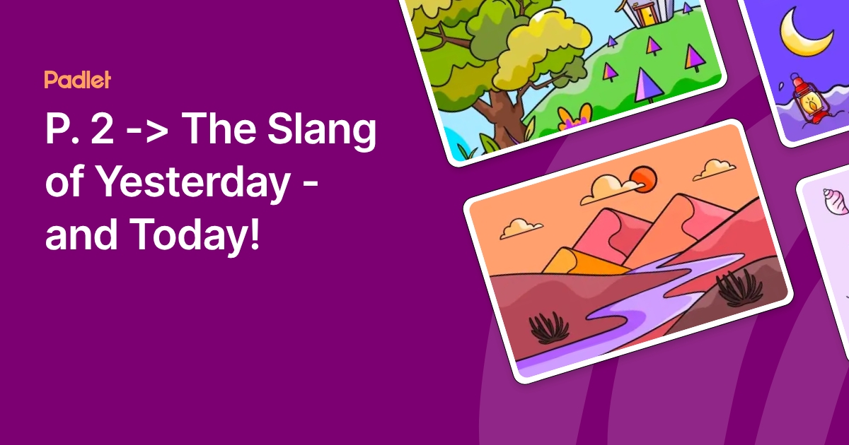 P. 2 -> The Slang of Yesterday - and Today!