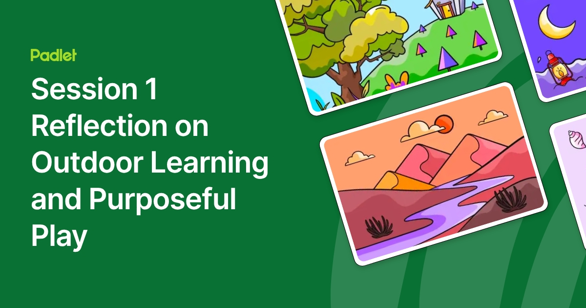 Session 1 Reflection on Outdoor Learning and Purposeful Play