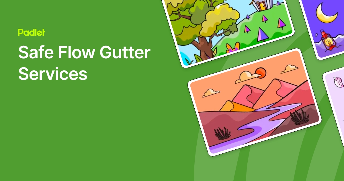 Safe Flow Gutter Services on Padlet