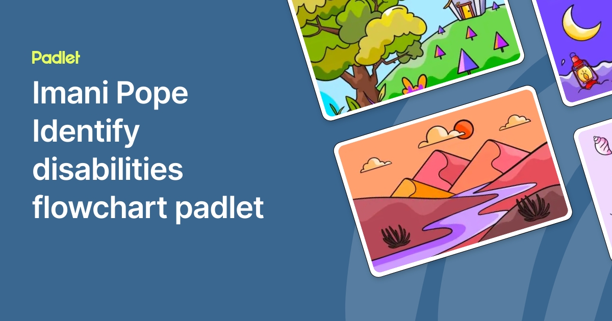 Imani Pope Identify disabilities flowchart padlet