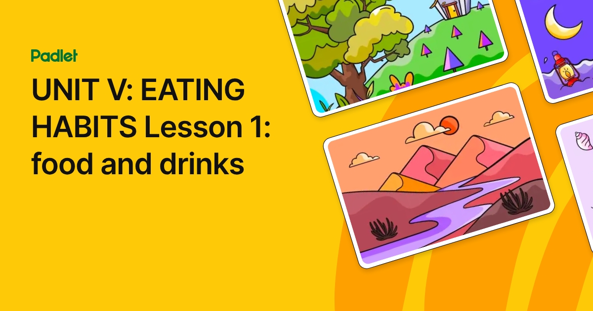 UNIT V: EATING HABITS Lesson 1: food and drinks