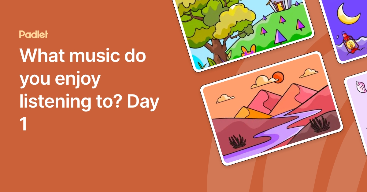 Enjoy Music What music do you enjoy listening to? Day 1