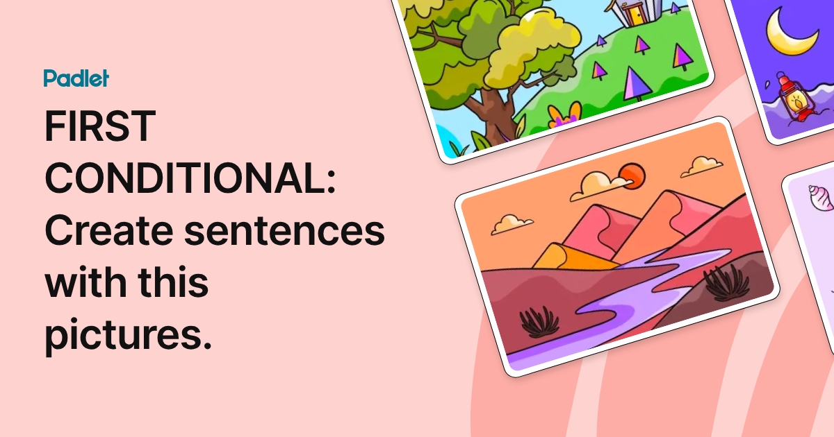FIRST CONDITIONAL: Create sentences with this pictures.