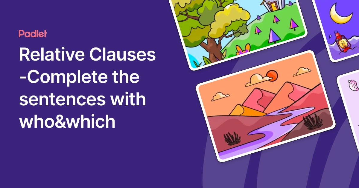 Relative Clauses -Complete the sentences with who&which