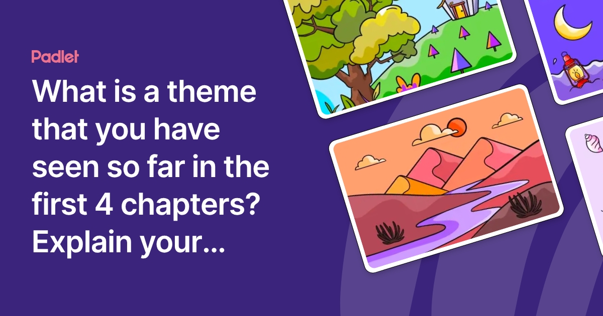 What is a theme that you have seen so far in the first 4 chapters ...