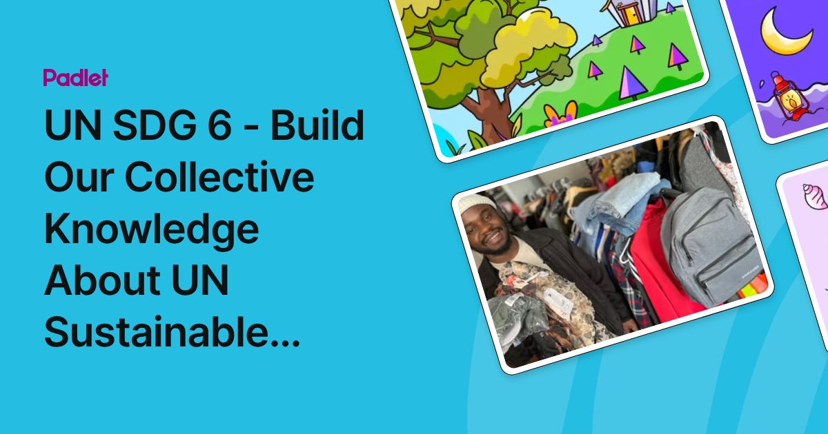 Un Knowledge UN SDG 6 - Build Our Collective Knowledge About UN Sustainable ...