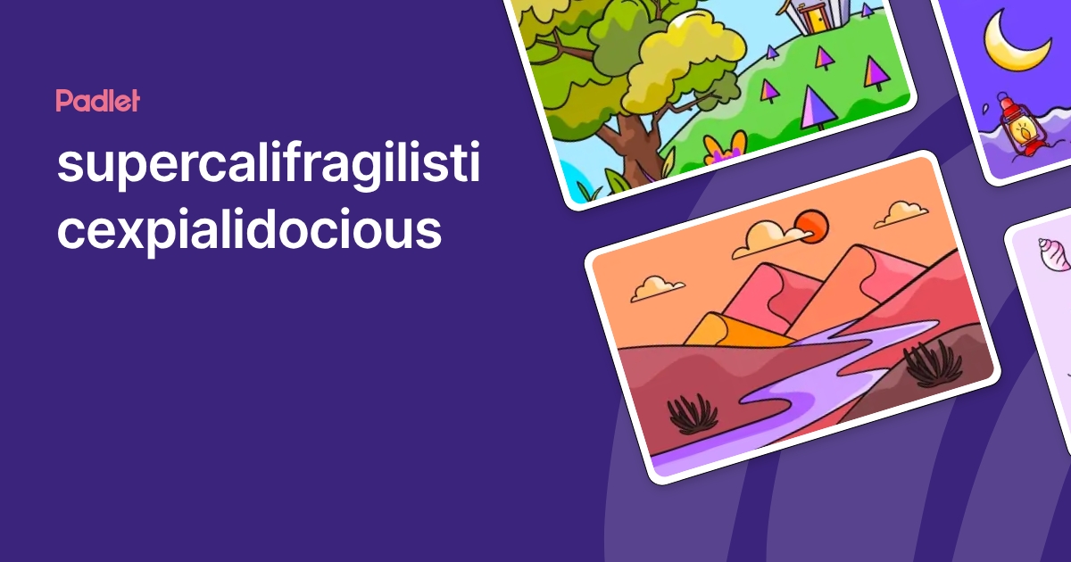 supercalifragilisticexpialidocious