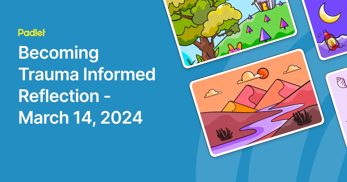Becoming Trauma Informed Reflection - March 14, 2024