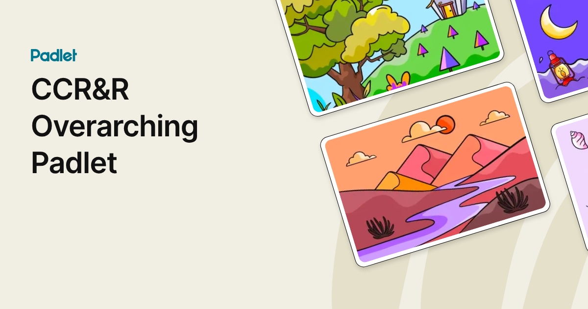 Overrarching CCR&R Overarching Padlet