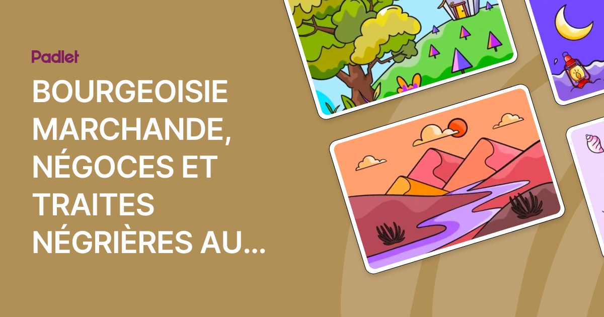 BOURGEOISIE MARCHANDE, NÉGOCES ET TRAITES NÉGRIÈRES AU XVIIIe SIÈCLE