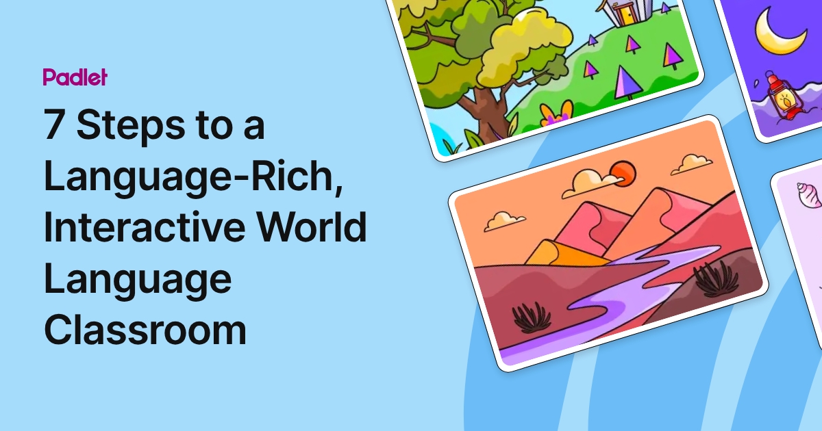 Anyone Who Loves Interactive Language Learning 7 Steps to a Language-Rich, Interactive World Language Classroom