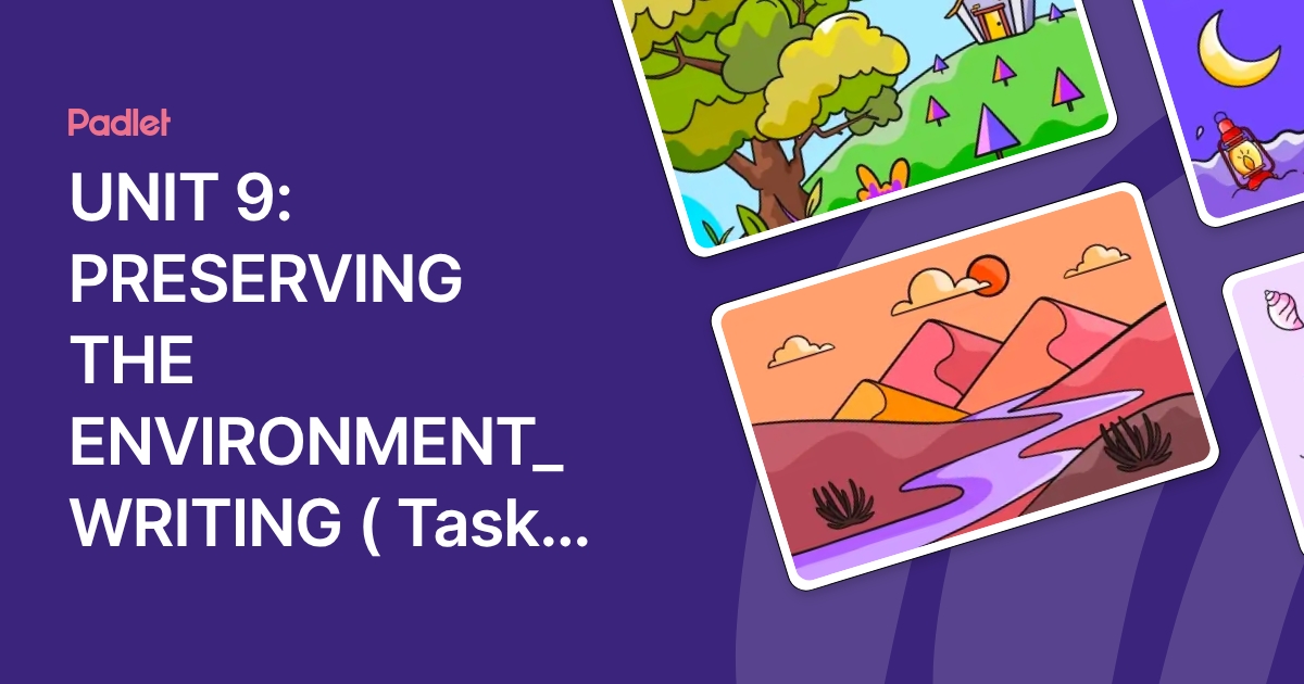 UNIT 9: PRESERVING THE ENVIRONMENT_ WRITING ( Task 4)