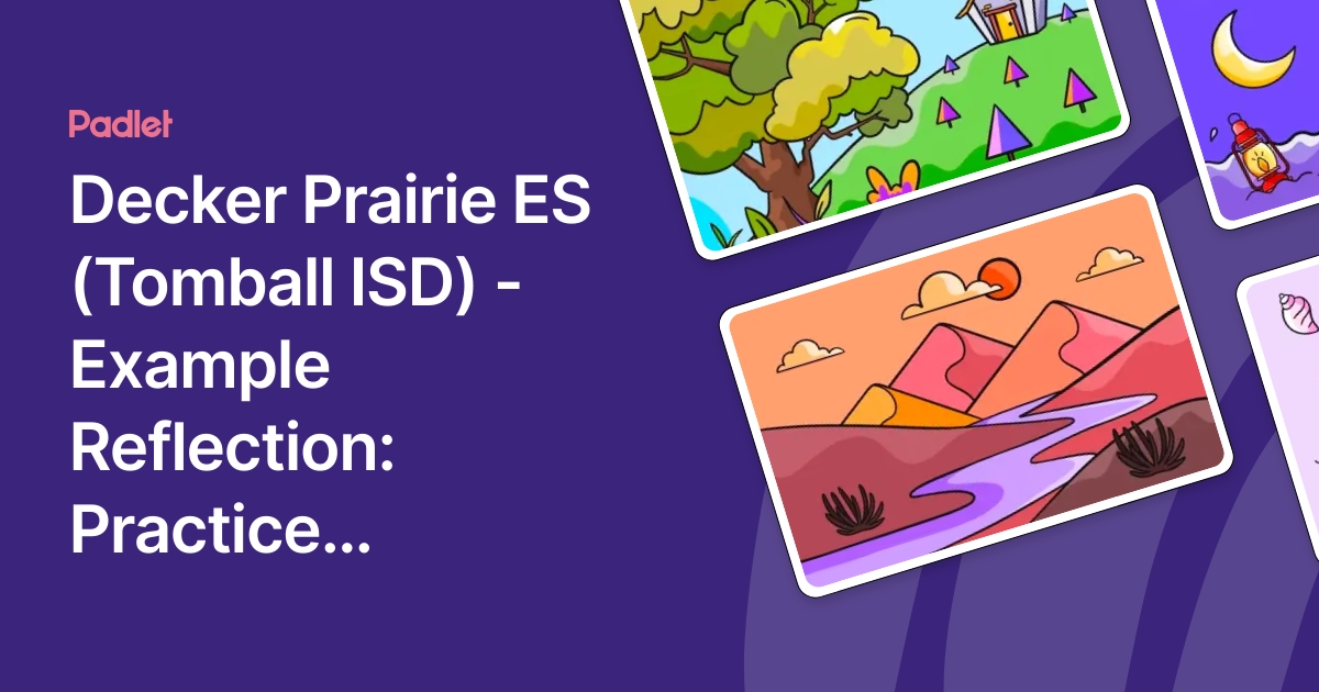 Decker Prairie ES (Tomball ISD) - Example Reflection: Practice ...