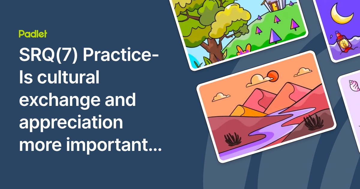 Exchanging Practice SRQ(7) Practice- Is cultural exchange and appreciation more important ...