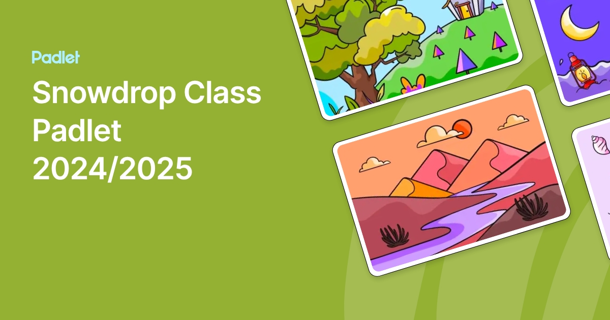 Snowdrops Class Snowdrop Class Padlet 2024/2025