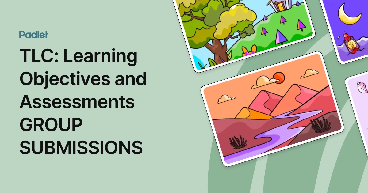 TLC: Learning Objectives and Assessments GROUP SUBMISSIONS