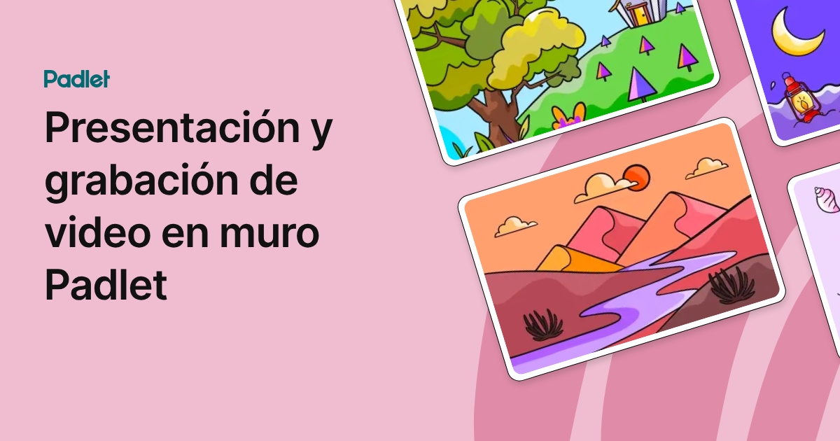Presentación y grabación de video en muro Padlet