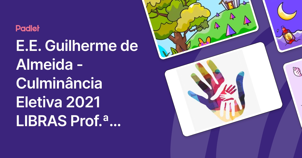 E.E. Guilherme de Almeida - Culminância Eletiva 2021 LIBRAS Prof.ª Ana ...