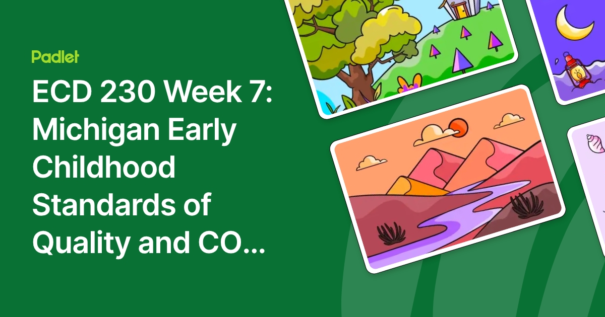 ECD 230 Week 7: Michigan Early Childhood Standards of Quality and COR ...