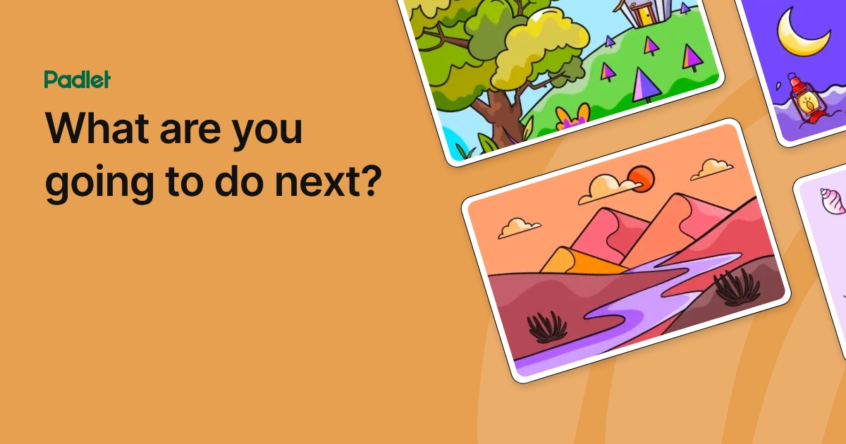 What are you going to do next?