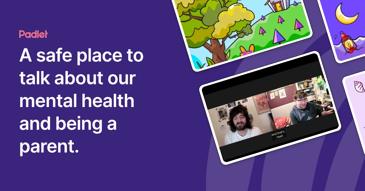 A safe place to talk about our mental health and being a parent.
