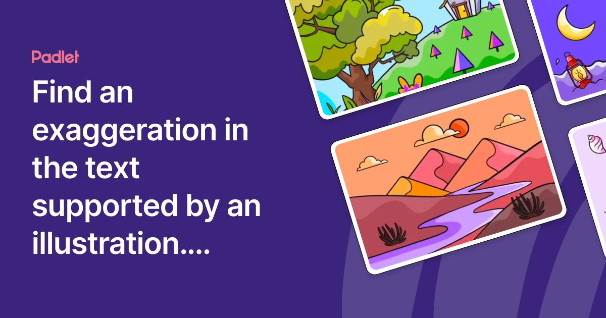 Find an exaggeration in the text supported by an illustration. Explain ...