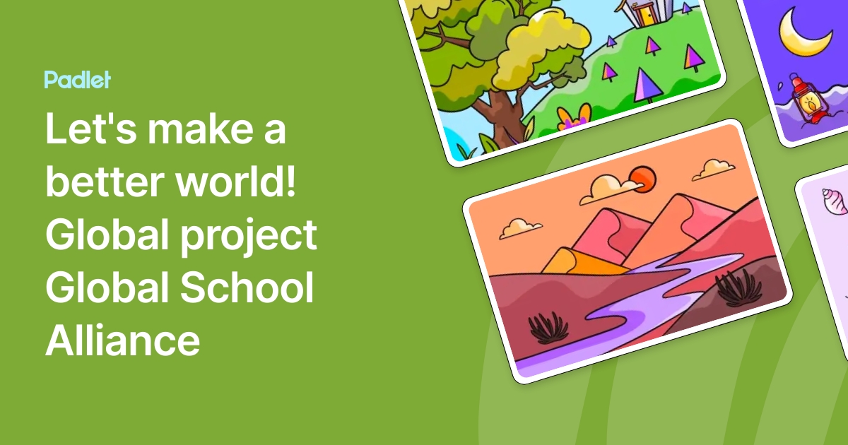 Let's make a better world! Global project Global School Alliance